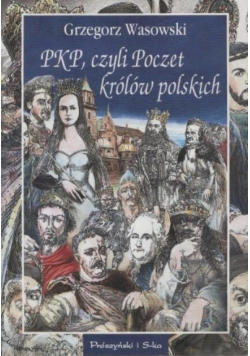 PKP,czyli poczet królów polskich