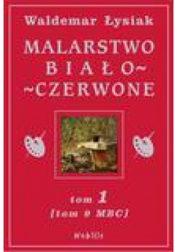 Malarstwo Biało-Czerwone t.1 (MBC T.9)