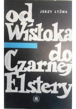 Od Wisłoka do Czarnej Elstery