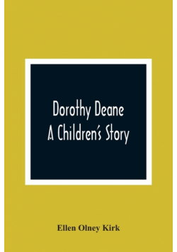 Dorothy Deane; A Children'S Story
