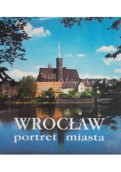 Wrocław portret miasta