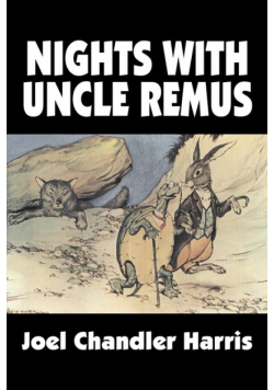 Nights with Uncle Remus by Joel Chandler Harris, Fiction, Classics