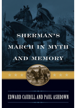 Sherman's March in Myth and Memory