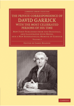 The Private Correspondence of David Garrick with the Most Celebrated Persons of His Time
