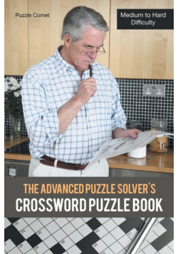 The Advanced Puzzle Solver's Crossword Puzzle Book