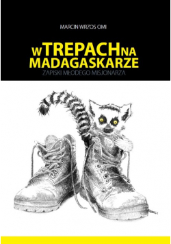 W trepach na Madagaskarze Zapiski młodego misjonarza