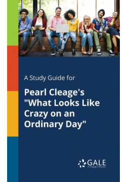 A Study Guide for Pearl Cleage's "What Looks Like Crazy on an Ordinary Day"