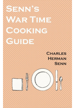 Senn's War Time Cooking Guide