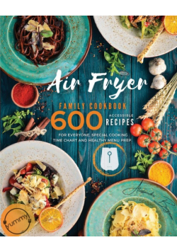 Air Fryer Family Cookbook