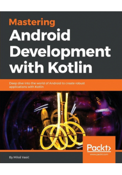 Mastering Android Development with Kotlin