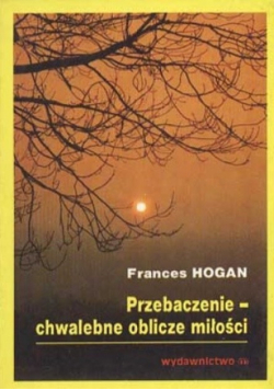 Przebaczenie chwalebne oblicze miłości Wydanie kieszonkowe