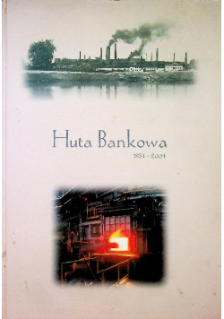 Huta bankowa 1834 2004