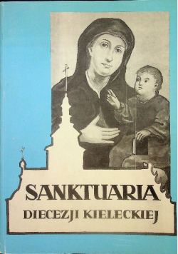 Sanktuaria Diecezji Kieleckiej