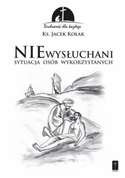 Niewysłuchani. Sytuacja osób wykorzystanych