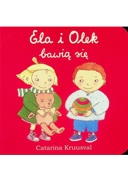 Ela i Olek bawią się