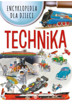 Encyklopedia dla dzieci. Technika