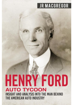Henry Ford - Auto Tycoon
