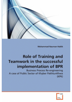 Role of Training and Teamwork in the successful implementation of BPR