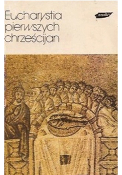 Eucharystia pierwszych chrześcijan