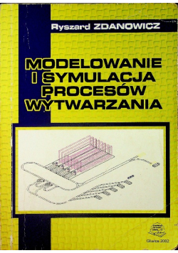 Modelowanie i symulacja procesów wytwarzania
