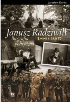 Janusz Radziwiłł 1880 1967 Biografia polityczna