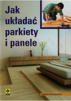 Jak układać parkiety i panele Nowa