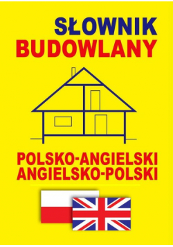 Słownik budowlany polsko-angielski angielsko-polski