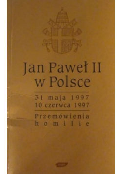 Jan Paweł II w Polsce Przemówienia homilie
