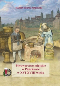 Piwowarstwo miejskie w Piotrkowie w XVI-XVIII