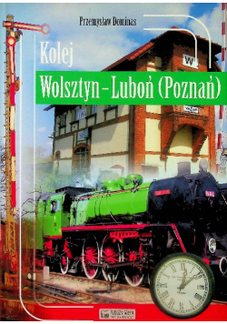 Kolej Wolsztyn - Luboń ( Poznań )