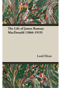 The Life of James Ramsay MacDonald (1866-1919)