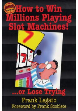 How to Win Millions Playing Slot Machines!