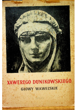 Xawerego Dunikowskiego głowy wawelskie