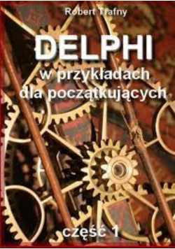 Delphi w przykładach dla początkujących