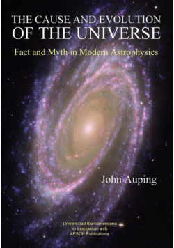 The Cause and Evolution of the Universe