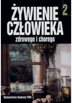 Żywienie człowieka zdrowego i chorego