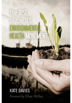 The Rise of the U.S. Environmental Health Movement