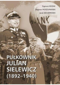 Pułkownik Julian Sielewicz (1892-1940)