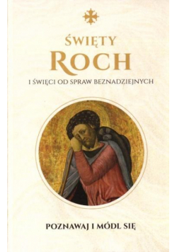 Święty Roch i święci od spraw beznadziejnych