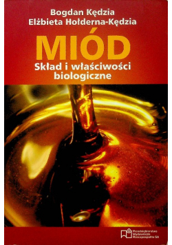 Miód Skład i właściwości biologiczne