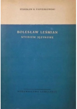 Bolesław Leśmian Studium Językowe