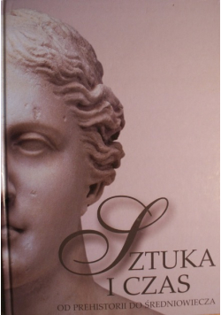 Sztuka i czas Od prehistorii do średniowiecza