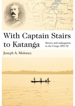 With Captain Stairs to Katanga