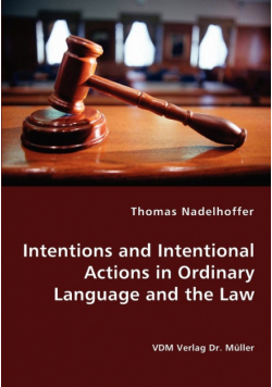 Intentions and Intentional Actions in Ordinary Language and the Law