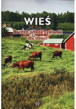 Wieś. Bardzo proste czytanki dla dzieci