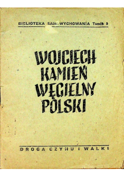 Wojciech Kamień węgielny Polski 1947 r.