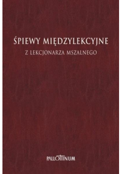Śpiewy międzylekcyjne z Lekcjonarza Mszalnego T.2