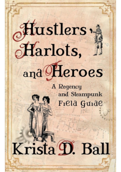 Hustlers, Harlots, and Heroes
