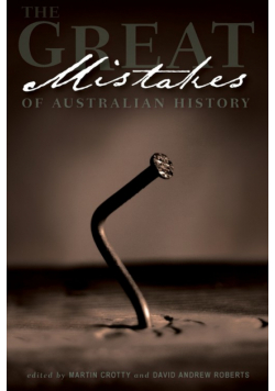 The Great Mistakes of Australian History
