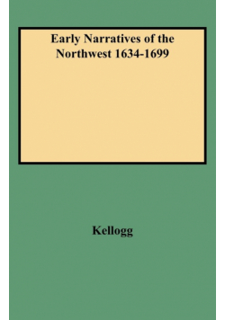 Early Narratives of the Northwest 1634-1699